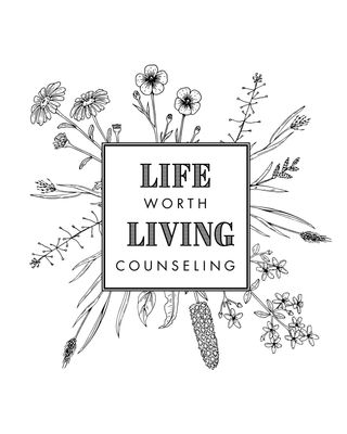 Life Worth Living